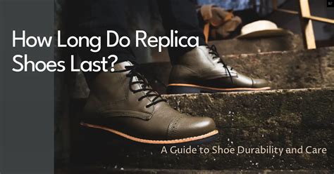 do replica shoes last|what are replica shoes.